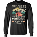 Once Upon A Time There Was A Girl Who Really Loved Camping It Was Me The End CustomCat