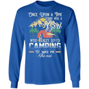 Once Upon A Time There Was A Girl Who Really Loved Camping It Was Me The End CustomCat