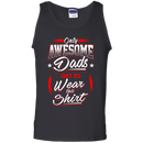 Only Awesome Dads Get to Wear this Shirt - Best Gift For Daddy CustomCat