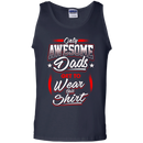 Only Awesome Dads Get to Wear this Shirt - Best Gift For Daddy CustomCat