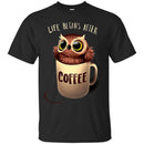Owl T-Shirt Life Begins After Coffee With Cute Owl in a Cup Tees Funny Gift Tee Shirt CustomCat