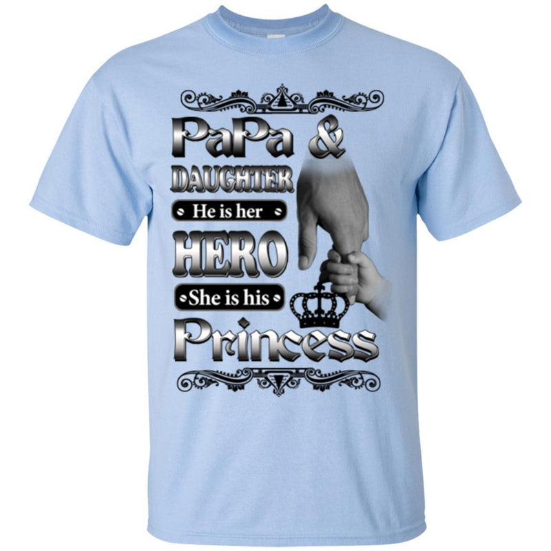 Papa And Daughter He IS Her Hero She Is His Princess T Shirts CustomCat