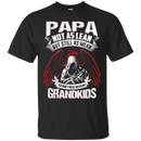 Papa not as lean but still as mean so don't i mess with my grandkids T-shirts CustomCat