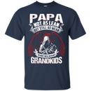 Papa not as lean but still as mean so don't i mess with my grandkids T-shirts CustomCat