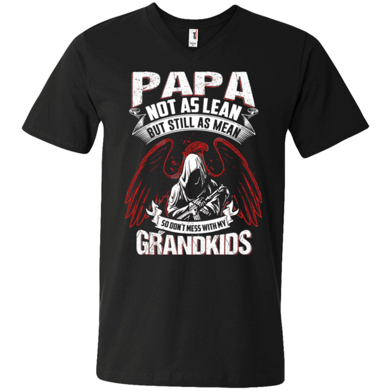 Papa not as lean but still as mean so don't i mess with my grandkids T-shirts CustomCat