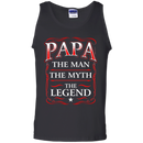 Papa The Man The Myth The Legend Funny T-shirts CustomCat