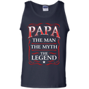 Papa The Man The Myth The Legend Funny T-shirts CustomCat