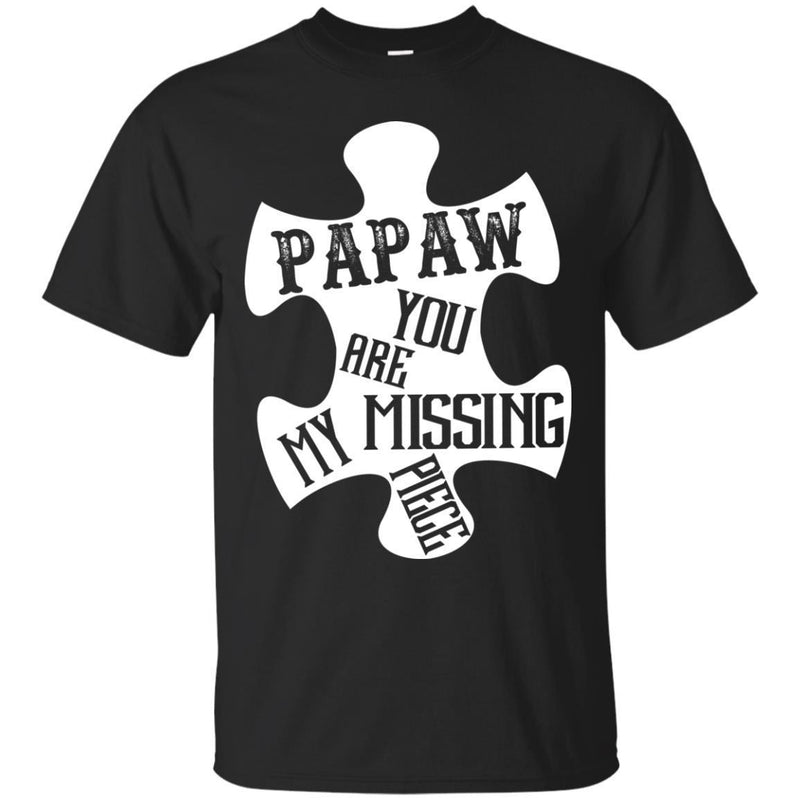 Papaw You Are Missing Piece T-shirts CustomCat