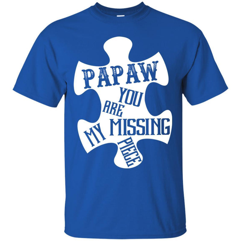 Papaw You Are Missing Piece T-shirts CustomCat