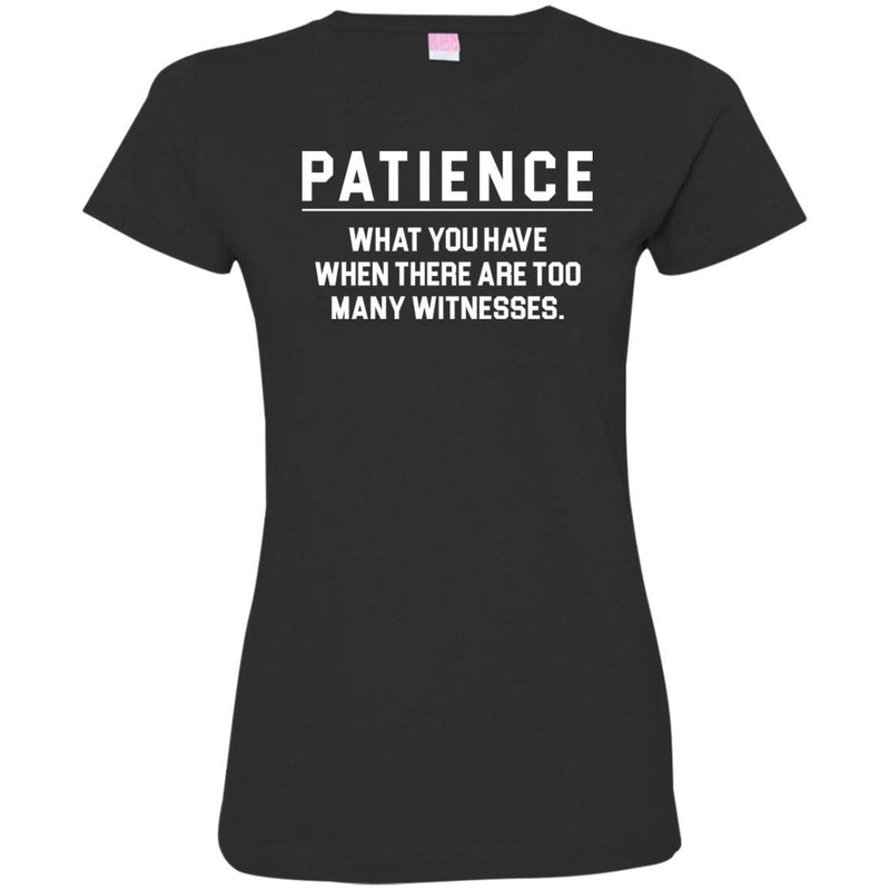 Patience What You Have When There Are Too Many Witnesses CustomCat