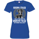 Personal Stalker I Will Follow You Wherever You Go Bathroom Included Dachshund Dog T Shirts CustomCat