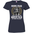 Personal Stalker I Will Follow You Wherever You Go Bathroom Included Dachshund Dog T Shirts CustomCat