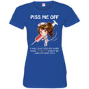 Piss Me Off I Will Slap You So Hard Even Google Won't Be Able To Find You Funny Gift Nurse T Shirt CustomCat