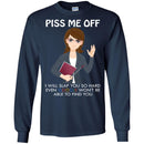 Piss Me Off I Will Slap You So Hard Even Google Won't Be Able To Find You Funny Gift Teacher T Shirt CustomCat