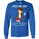 Piss Me Off I Will Slap You So Hard Even Google Won't Be Able To Find You Funny Gift Teacher T Shirt CustomCat