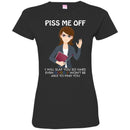 Piss Me Off I Will Slap You So Hard Even Google Won't Be Able To Find You Funny Gift Teacher T Shirt CustomCat