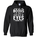 Please tell your boobs to stop staring at my eyes thank you T-shirts CustomCat