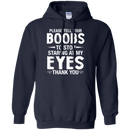 Please tell your boobs to stop staring at my eyes thank you T-shirts CustomCat