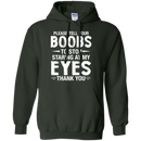 Please tell your boobs to stop staring at my eyes thank you T-shirts CustomCat