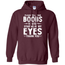 Please tell your boobs to stop staring at my eyes thank you T-shirts CustomCat