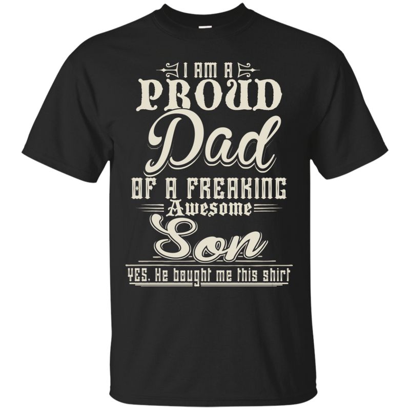 Proud Dad of a Freaking Awesome Son T-shirts CustomCat