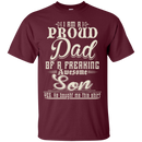 Proud Dad of a Freaking Awesome Son T-shirts CustomCat