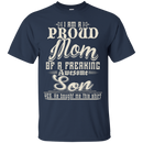 Proud mom of a Freaking awesome son funny t-shirts CustomCat