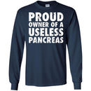 Proud Owner Of A Useless Pancreas Diabetes TShirt CustomCat