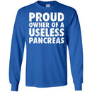Proud Owner Of A Useless Pancreas Diabetes TShirt CustomCat