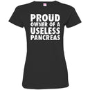 Proud Owner Of A Useless Pancreas Diabetes TShirt CustomCat