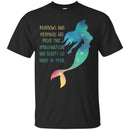 Rainbow and Mermaids Are Proof T-shirt CustomCat