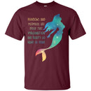 Rainbow and Mermaids Are Proof T-shirt CustomCat