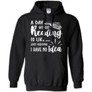Reader T-Shirt A Day Without Reading Is Like Just Kidding I Have No Idea Funny Gift Book Lover Shirt CustomCat