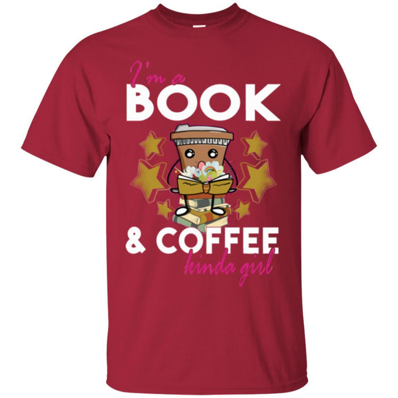 Reader T-Shirt I'm A Book And Coffee Kinda Girl Funny Gift Book Lovers Shirts CustomCat