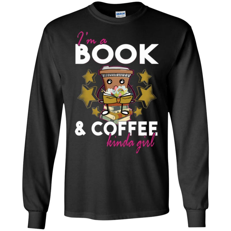 Reader T-Shirt I'm A Book And Coffee Kinda Girl Funny Gift Book Lovers Shirts CustomCat