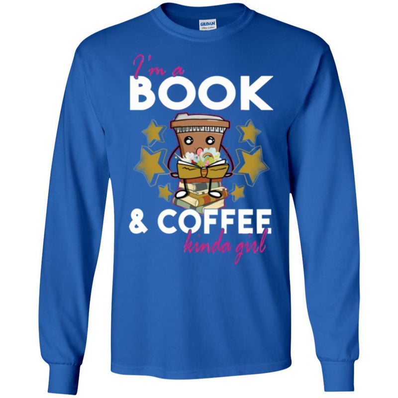 Reader T-Shirt I'm A Book And Coffee Kinda Girl Funny Gift Book Lovers Shirts CustomCat