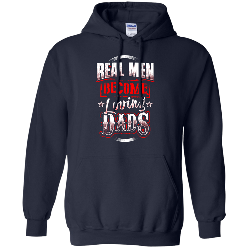 Real Men Become Loveing Dads Funny T-shirt for Father's Day CustomCat