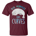 Real Mermaids Have Curves T-shirt CustomCat