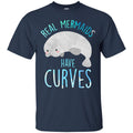 Real Mermaids Have Curves T-shirt CustomCat