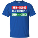 Red For Our Blood Black For Our People Green For The Rich Land Of Africa T-shirts CustomCat