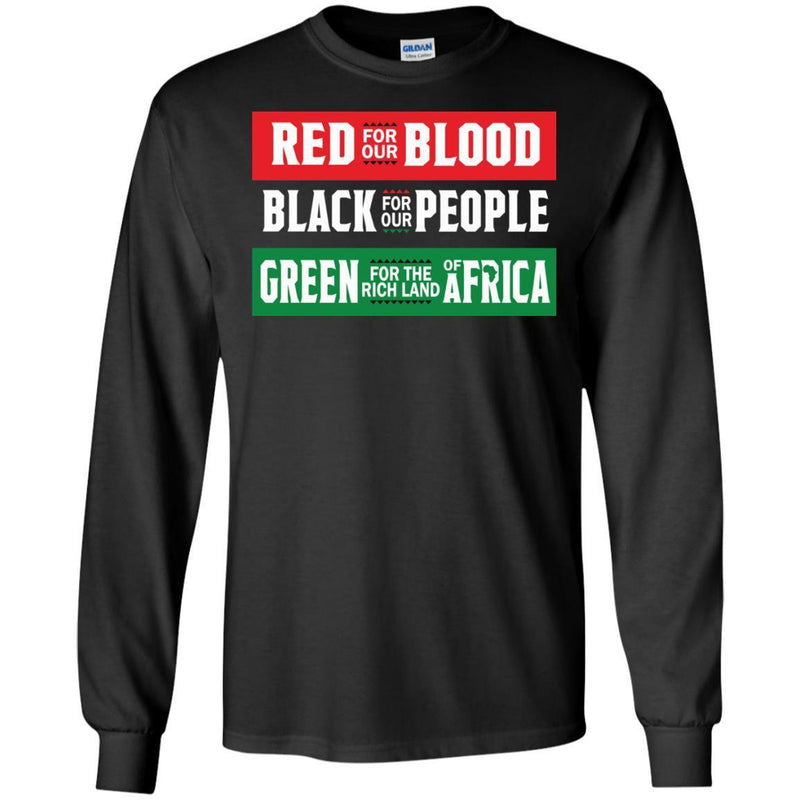 Red For Our Blood Black For Our People Green For The Rich Land Of Africa T-shirts CustomCat