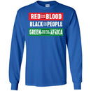 Red For Our Blood Black For Our People Green For The Rich Land Of Africa T-shirts CustomCat