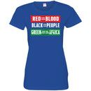 Red For Our Blood Black For Our People Green For The Rich Land Of Africa T-shirts CustomCat