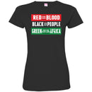 Red For Our Blood Black For Our People Green For The Rich Land Of Africa T-shirts CustomCat