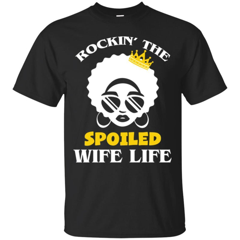 Rockin' The Spoiled Wife Life T Shirt CustomCat