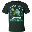 Save the Chubby Mermaid Turtle T-shirt & Hoodie CustomCat