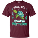 Save the Chubby Mermaid Turtle T-shirt & Hoodie CustomCat