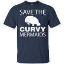 Save The Curvy Mermaids Manatee T Shirts CustomCat