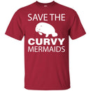 Save The Curvy Mermaids Manatee T Shirts CustomCat
