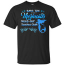 Save The Mermaids T-shirt & Hoodie CustomCat